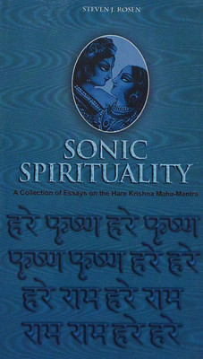 Sonic Spirituality(Paperback, Steven J. Rosen (Satyaraj))