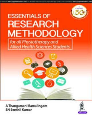 Essentials of Research Methodology for all Physiotherapy and Allied Health Sciences Students(English, Paperback, Ramalingam Thangamani A)