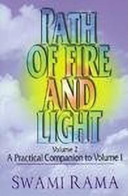 Path of Fire and Light  - A Practical Companion to Volume 1(English, Paperback, Swami Rama)