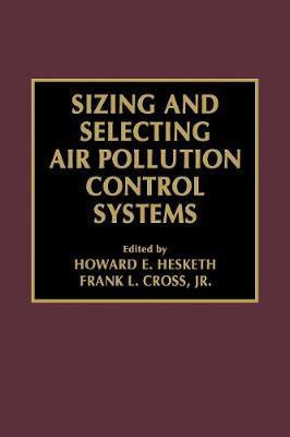 Sizing and Selecting Air Pollution Control Systems(English, Electronic book text, Cross Jr. Frank L.)
