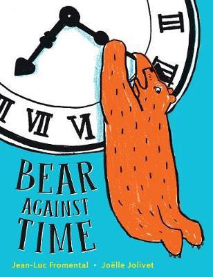 Bear Against Time(English, Hardcover, Fromental Jean-Luc)