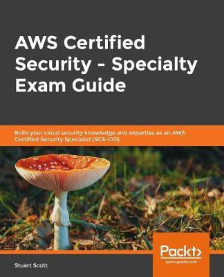 AWS Certified Security - Specialty Exam Guide(English, Paperback, Scott Stuart)