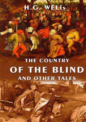 The Country Of The Blind And Other Tales(English, Paperback, Wells H G)