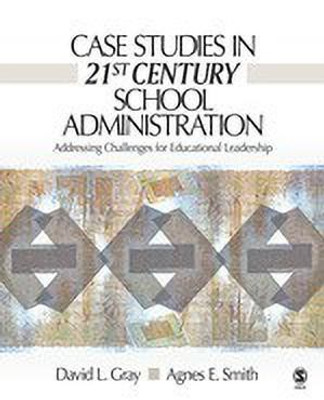 Case Studies in 21st Century School Administration(English, Hardcover, Gray David L.)