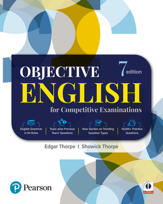 Objective English for General Competitive Examinations| Seventh Edition| By Pearson(Paperback, Edgar Thorpe, Showick Thorpe)