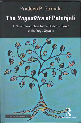 The Yogasutra of Patanjali: A New Introduction to the Buddhist Roots of the Yoga System(Hardcover, Pradeep P. Gokhale)