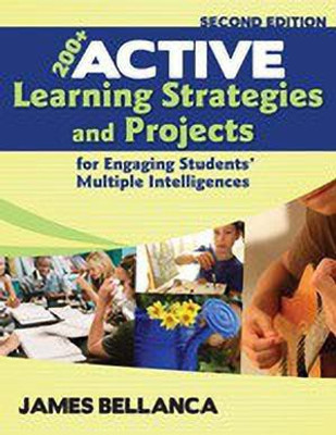 200+ Active Learning Strategies and Projects for Engaging Students' Multiple Intelligences(English, Paperback, Bellanca James A.)