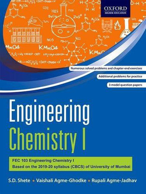 Engineering Chemistry I - FEC 103 Based on the 2019 - 20 Syllabus (CBSE) of University of Mumbai  - Numerous Solved & Additional Problems for Practise and Chapter - End Exercises With 3 Model Question Papers Second Edition(English, Paperback, Rupali Agme - Jadhav, Vaishali Agme - Ghodke, S. D. Shete