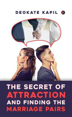 The Secret of Attraction and Finding the Marriage Pairs(English, Paperback, Deokate Kapil)