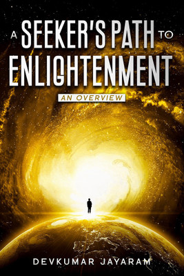 A SEEKER'S PATH TO ENLIGHTENMENT ( COLOR )(English, Paperback, Devkumar Jayaram)