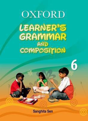 Oxford Learner's Grammar and Composition 6 Middle(English, Paperback, Sen Sanghita)