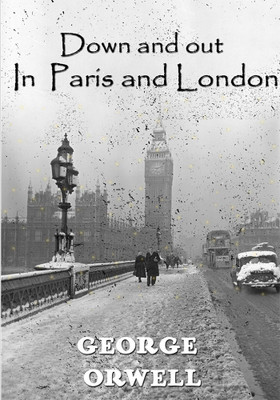 Down and out in Paris and London(English, Paperback, Orwell George)