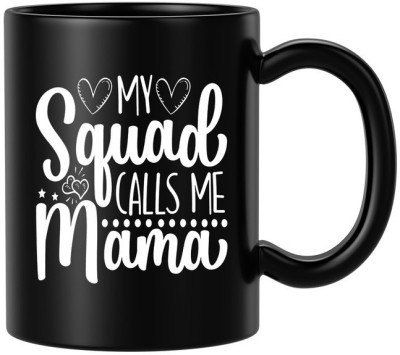 BLISSart My Squad Calls Me Mama Ceramic Tea Cup Best Gift For Mom Ceramic Coffee Mug(350 ml)