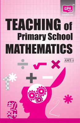 IGNOU AMT-1 Teaching Of Primary School Mathematics(Paperback, Expert Panel of GPH)