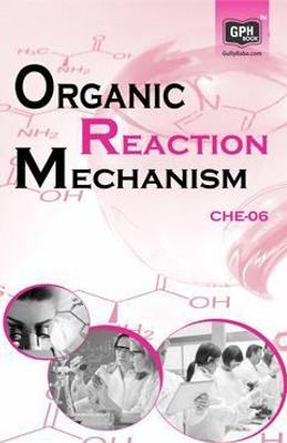 IGNOU CHE-6 Organic Reaction Mechanism (Paperback, Expert Panel of GPH)