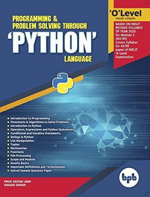 O Level Made Simple Programming & Problem Solving Through 'PYTHON' Language (M3-R5)  - O Leval Python Book 2020 by Satish Jain(English, Paperback, Jain Satish)
