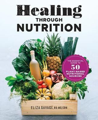 Healing Through Nutrition(English, Paperback, Savage Eliza)