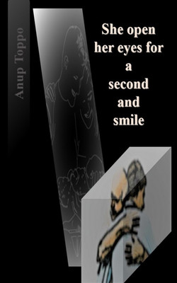 She Open Her Eyes For A Second And Smile(English, Paperback, Anup Toppo)