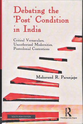 Debating the 'Post' Condition in India(Hardcover, Makarand R. Paranjape)