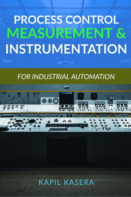Process Control Measurement & Instrumentation(English, Paperback, Kapil Kasera)