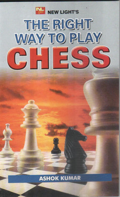 Right Way to Play Chess(English, Paperback, Kumar Ashok)