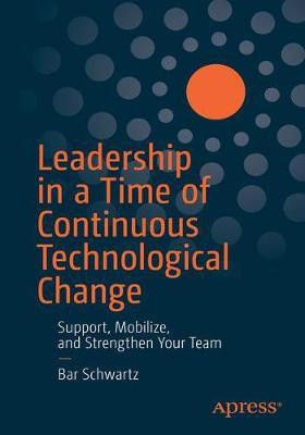 Leadership in a Time of Continuous Technological Change(English, Paperback, Schwartz Bar)