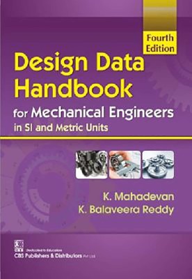 Design Data Handbook For Mechanical Engineers In Si And Metric Units(Paperback, Mahadevan)