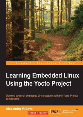 Learning Embedded Linux Using the Yocto Project(English, Electronic book text, Vaduva Alexandru)