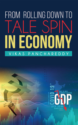FROM ROLLING DOWN TO TALE SPIN IN ECONOMY(English, Paperback, Vikas Panchareddy)