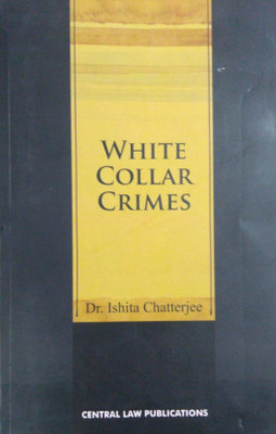 White Collar Crimes(Paperback, Dr. Ishita Chatterjee)
