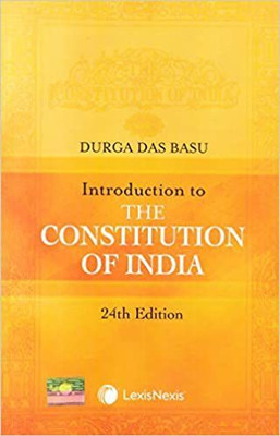 Introduction To The Constitution Of India (24th Edition) Paperback – 1 January 2019 (Paperback, Durga Das Basu)(Paperback, D D Basu)