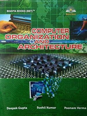 Computer Organization and Architecture(Paperback, Deepak Gupta, Sushil Kumar, Poonam Verma)