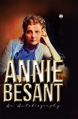 Annie Besant An Autobiography(Hardcover, Annie Besant)