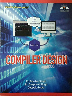 Compiler Design(Paperback, ER GURDAS SINGH, ER GURPREET SINGH, DEEPAK GUPTA)