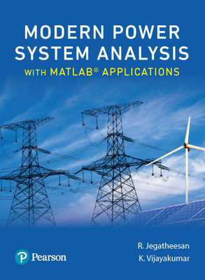 Modern Power System Analysis with MATLAB Applications| First Editon| By Pearson(Paperback, R. Jegatheesan
K. Vijayakumar)
