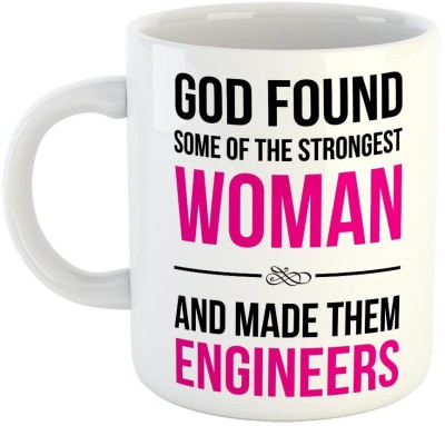 Furnish Fantasy God found some of the strongest Woman and made them Engineers Coffee - Best Gift for Female Engineers - White (0736) Ceramic Coffee Mug(350 ml)