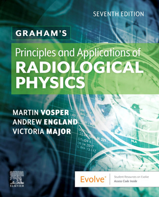 Graham's Principles and Applications of Radiological Physics(English, Paperback, Vosper Martin)