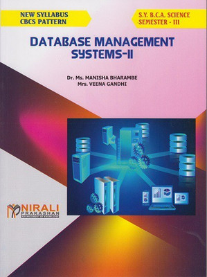 DATABASE MANAGEMENT SYSTEMS - II - BCA (Computer Application) Science - Semester 3 - As per SPPU (Pune University) 2020 CBCS Pattern(Paperback, Dr. Ms. Manisha Bharambe, Mrs. Veena Gandhi) DATABASE MANAGEMENT SYSTEMS - II - BCA (Computer Application) Science - Semester 3 - As per SPPU (Pune University) 2020 CBCS Pattern(Paperback, Dr. Ms. Manisha Bharambe, Mrs. Veena Gandhi)