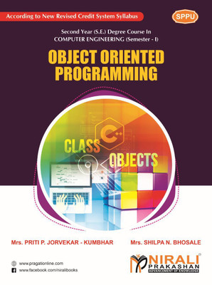 OBJECT ORIENTED PROGRAMMING - For Second Year (SY) B.Tech / B.E Degree in Computer Engineering - Semester 3 - As per SPPU (Pune University) 2020 CBCS Pattern(Paperback, Mrs. Priti P. Jorvekar - Kumbhar, Mrs. Shilpa N. Bhosale) OBJECT ORIENTED PROGRAMMING - For Second Year (SY) B.Tech / B.E Degree in Computer Engineering - Semester 3 - As per SPPU (Pune University) 2020 CBCS Pattern(Paperback, Mrs. Priti P. Jorvekar - Kumbhar, Mrs. Shilpa N. Bhosale)