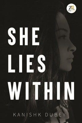 She Lies Within(English, Paperback, Dubey Kanishk)