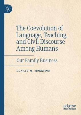 The Coevolution of Language, Teaching, and Civil Discourse Among Humans(English, Hardcover, Morrison Donald M.)