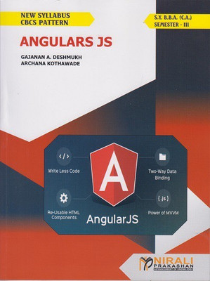 ANGULAR JS (CA304 ELECTIVE) - BBA (Computer Application) - Semester 3 - As per SPPU (Pune University) 2020 CBCS Pattern(Paperback, Gajanan A. Deshmukh, Archana Kothawade)
