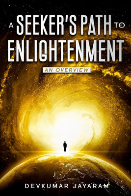 A SEEKER'S PATH TO ENLIGHTENMENT(English, Paperback, Devkumar Jayaram)