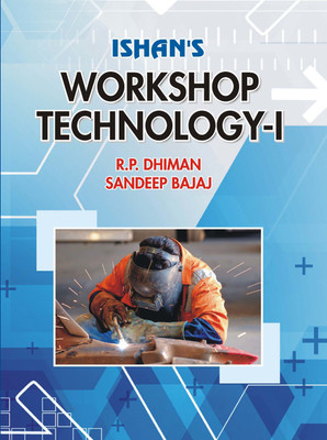 Workshop Technology - I(Paperback, Sandeep Bajaj, R.P. Dhiman)