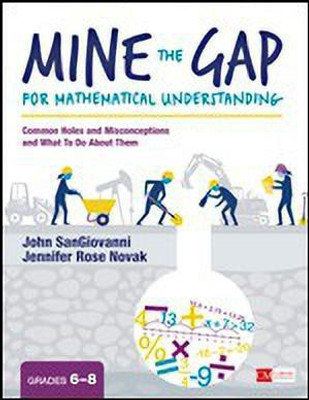 Mine the Gap for Mathematical Understanding, Grades 6-8(English, Paperback, SanGiovanni John J.)