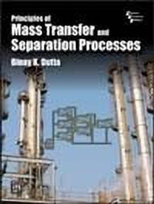 Principles of Mass Transfer and Separation Process 1st Edition(English, Paperback, Dutta Binay K.)