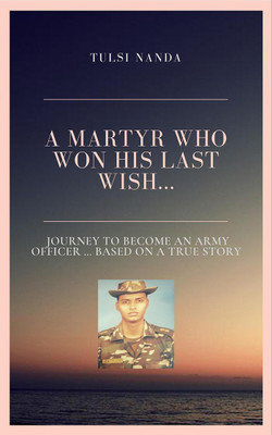 The Martyr who won His last Wish(English, Paperback, Tulsi Nanda)