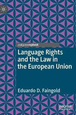 Language Rights and the Law in the European Union(English, Hardcover, Faingold Eduardo D.)