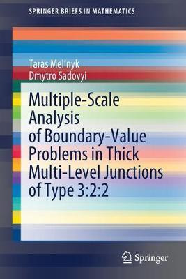 Multiple-Scale Analysis of Boundary-Value Problems in Thick Multi-Level Junctions of Type 3:2:2(English, Paperback, Mel'nyk Taras)