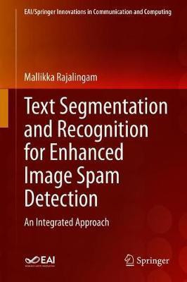 Text Segmentation and Recognition for Enhanced Image Spam Detection(English, Hardcover, Rajalingam Mallikka)